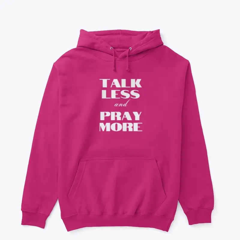 Talk Less and Pray More