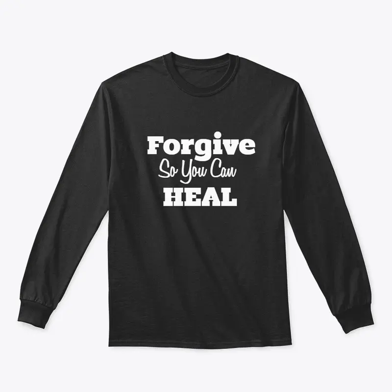 Forgive So You Can Heal